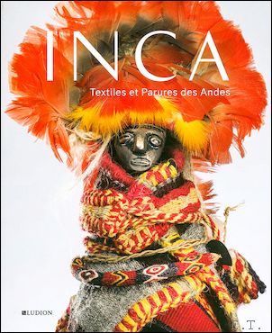 INCA Textiles et Parures des Andes. - Elena Phipps / Lena Bjerregaard Sophie Desrosiers