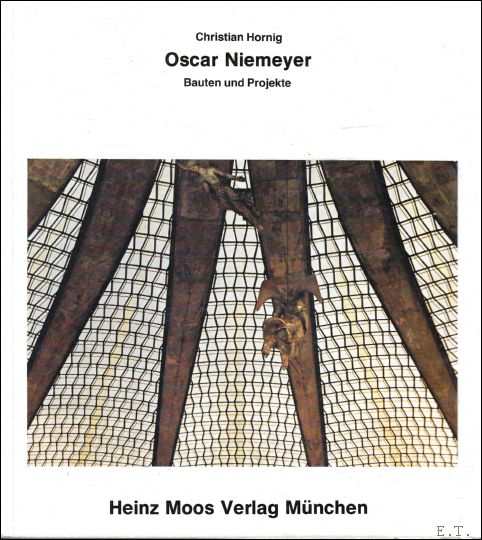 Oscar Niemeyer: Bauten und Projekte. - Hornig, Christian.