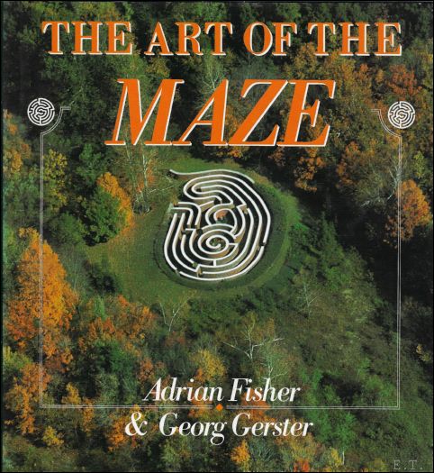 Art of the Maze - FISHER  ADRIAN ; GEORG GERSTER