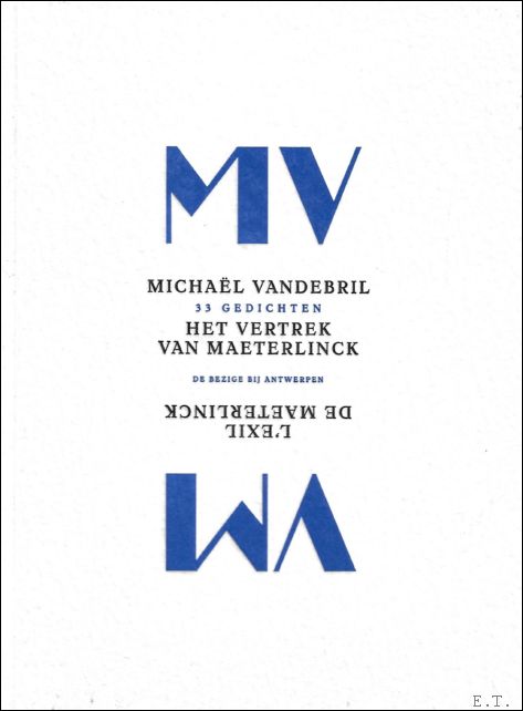 HET VERTREK VAN MAETERLINCK  /  L'EXIL DE MAETERLINCK   NL / FR - Vandebril, Micha l