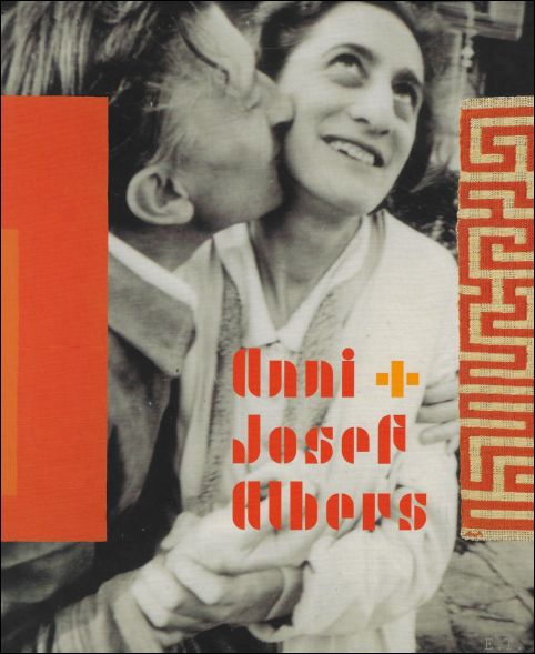 Anni + Josef Albers - Frouke van Dijke