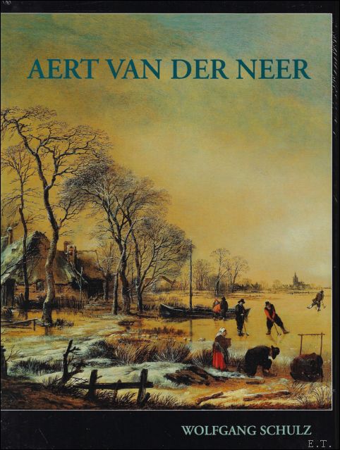 AERT VAN DER NEER (1604-1677) - Wolfgang Schulz ; Kristin Lohse Belkin ( translation)
