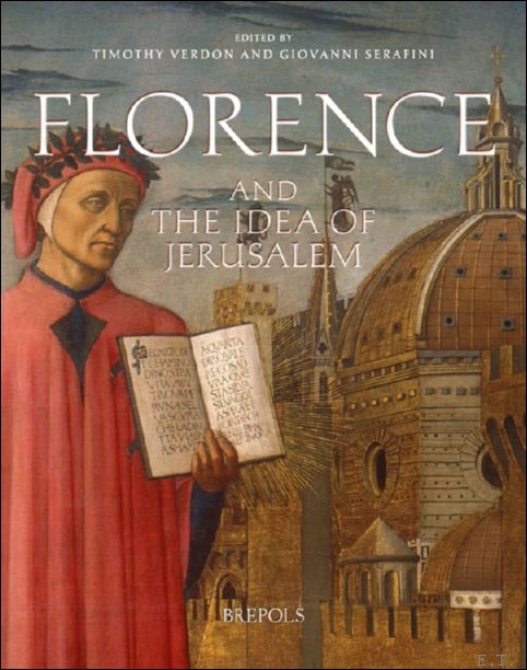 Florence and the Idea of Jerusalem - Timothy Verdon, Giovanni Serafini (eds)