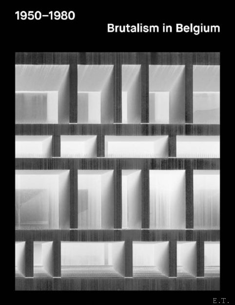 Brutalism in Belgium/ en Belgique - Pierrick de Stexhe