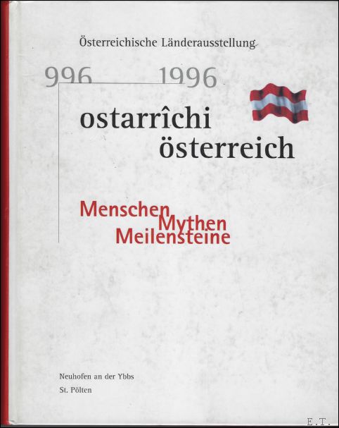 OSTARRICHI OSTERREICH. MENSCHEN, MYTHEN, MEILENSTEINE. 996 - 1996. - BRUCKMULLER, ERNST/ URBANITSCH, PETER.